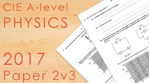 CIE 2017 Paper 2 v3 - A-level/AS Physics Past Paper