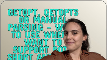 Unix: getopt, getopts or manual parsing - what to use when I want to support both short and long ...