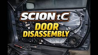 2011-2016 Scion tC Door Disassembly (Exterior and Interior)