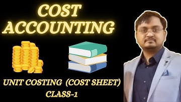 COST ACCOUNTING II Unit Costing II Cost Sheet (Class 1)