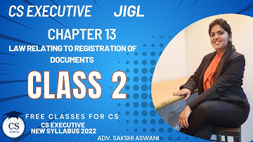 CS Executive | JIGL| Law relating to registration of documents |Chapter 13 (Class 2) #cs #csclasses
