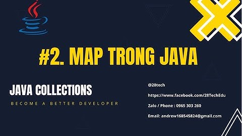 #2 [JAVA COLLECTIONS]. CTDL Map Trong Java Và Các Bài Toán | HashMap | LinkedHashMap | TreeMap