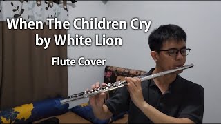 【Flute Cover】When The Children Cry / White Lion