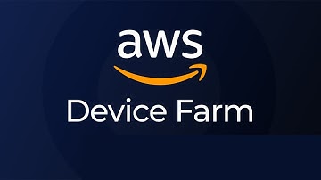 AWS Device Farm | Automate Testing on Real Devices in AWS