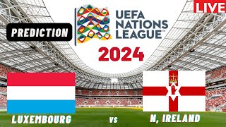 Luxembourg vs Northern Ireland UEFA Nations League 2024 Match Preview Prediction