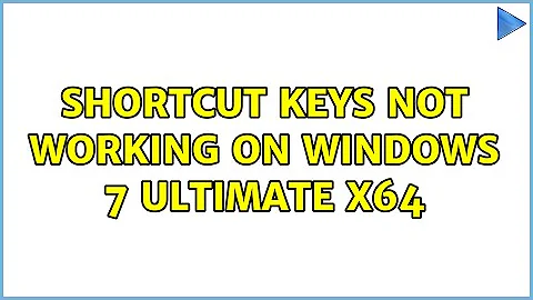 Shortcut keys not working on Windows 7 Ultimate x64 (2 Solutions!!)