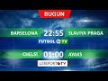 Barselona vs Slaviya live/Chelsi vs Ayaks/Barussiya D vs Inter o&#39;yinlari jonli efirda...