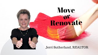 Move or Renovate