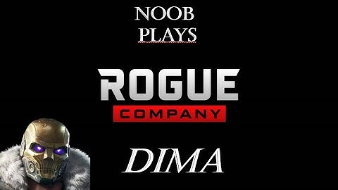 Noob plays - Rogue Company - Dima let