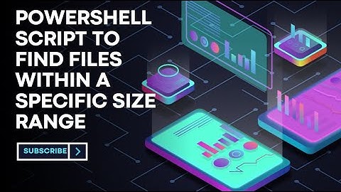 PowerShell Script to Find Files Within a Specific Size Range