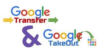 Google Transfer & Takeout