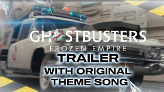 NEW:GHOSTBUSTERS FROZEN EMPIRE OFFICIAL TRAILER WITH ORIGINAL THEME SONG