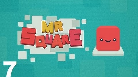 MR SQUARE CHAPTER 7 LEVEL 1-15 WALKTHROUGH