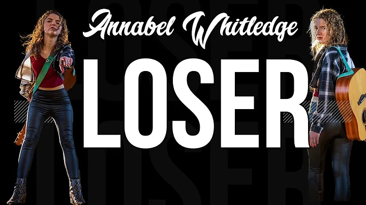 Annabel Whitledge - "Loser" - Official Music Video