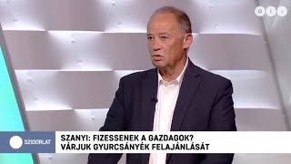 Szanyi Tibor: Ha a szomszédos országokban meg lehet keresni simán 1000 eurót, akkor nálunk is!