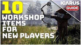 This is 10 WORK SHOP items New Players must Unlock  NO EXOTICS NEEDED | ICARUS Guide