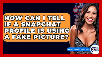 How Can I Tell If A Snapchat Profile Is Using A Fake Picture? - Everyday-Networking