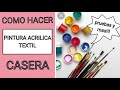 DIY 3 MANERAS DE HACER PINTURA ACRILICA TEXTIL,CASERA ,EN CASA