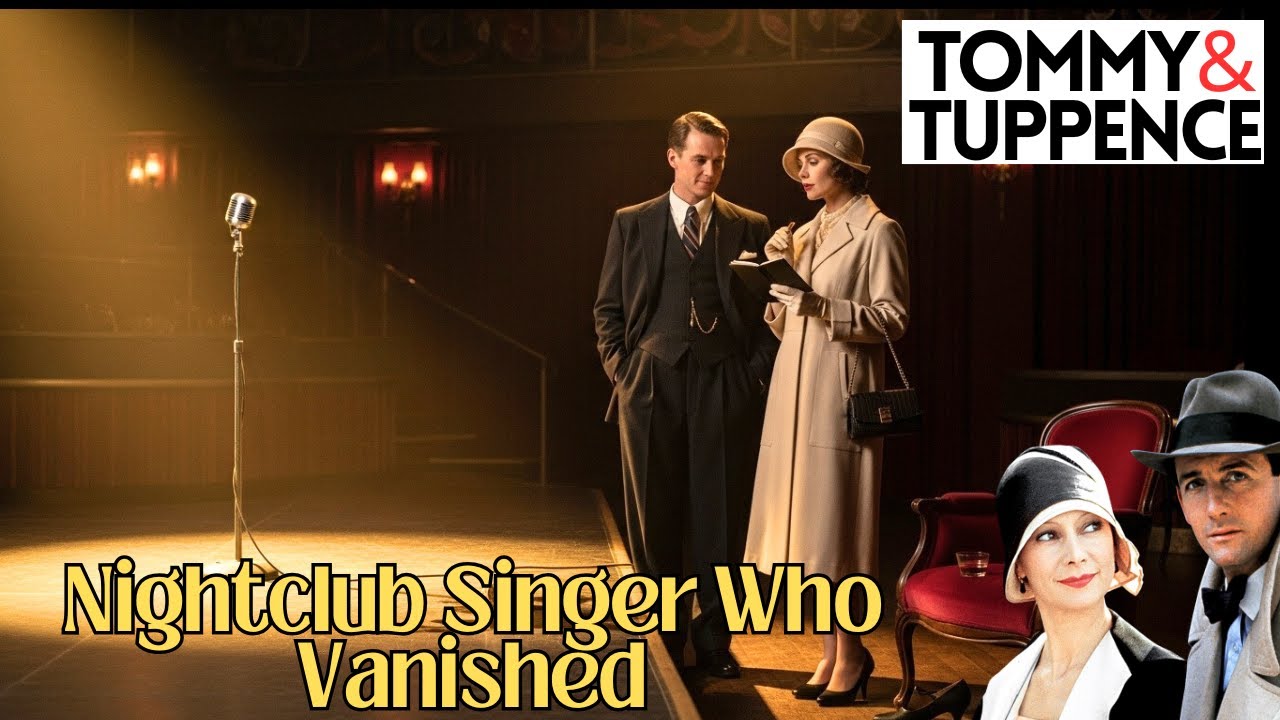 The Nightclub Singer Who Vanished | A Tommy & Tuppence Story