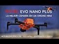 MEJOR camara en un drone mini !! AUTEL EVO NANO PLUS - Pruebas ACTUALIZACION 1.4.49.
