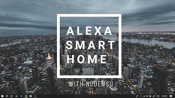 Amazon Alexa SmartHome with NodeMCU