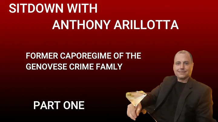 SIT DOWN with ANTHONY ARILLOTTA...FORM...  CAPO OF THE GENOVESE CRIME FAMILY...PART ONE