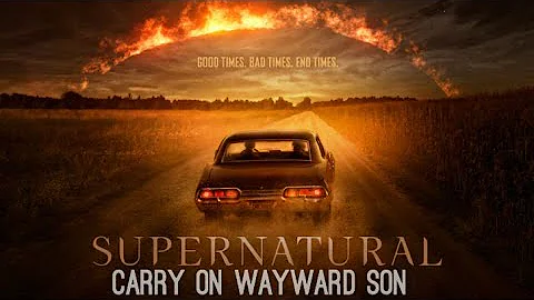 Supernatural - Carry On Wayward Son (Music Video)