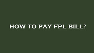 How to pay fpl bill?