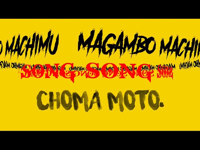 Magambo machimu Song. CHOMA MOTO class=