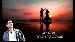 My Hero (Westlife Cover)