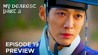 My Dearest Part 2 | Episode 19 Preview | Namkoong Min | Ahn Eun Jin {ENG SUB}