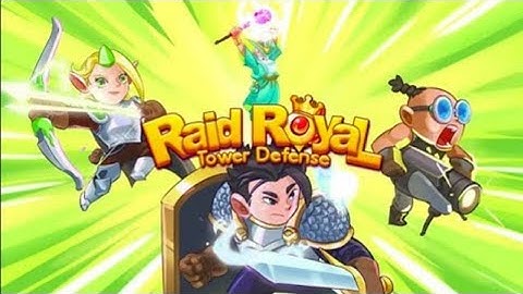 Raid Royal: Tower Defense - Gameplay Walkthrough Part 1 Android APK