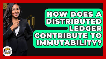 How Does A Distributed Ledger Contribute To Immutability? - CryptoBasics360.com