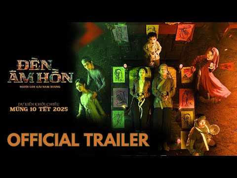 ĐÈN ÂM HỒN - NGƯỜI CON GÁI NAM XƯƠNG | TRAILER CHÍNH THỨC