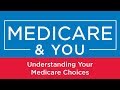 Medicare  you understanding your medicare choices