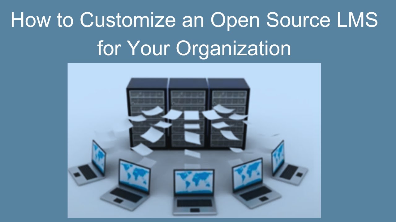 How to Customize an Open Source LMS for Your Organization - YouTube