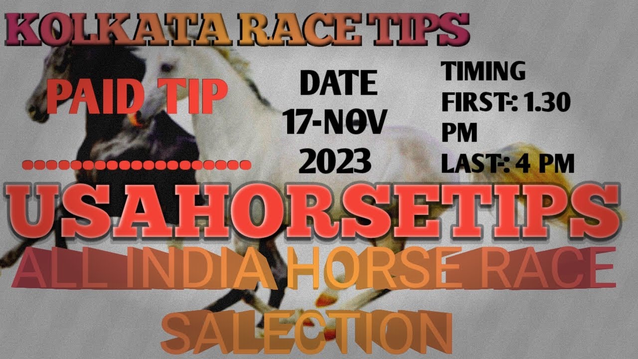 KOLKATA RACE TIPS 17 NOV 2023 KOLKATA HORSE RACE SELECTION kolkata-race-tips-17-nov-2023-kolkata-horse-race-selection