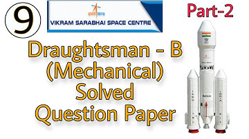 Draughtsman - B (Mechanical) previous years solved question paper | ISRO | VSSC |