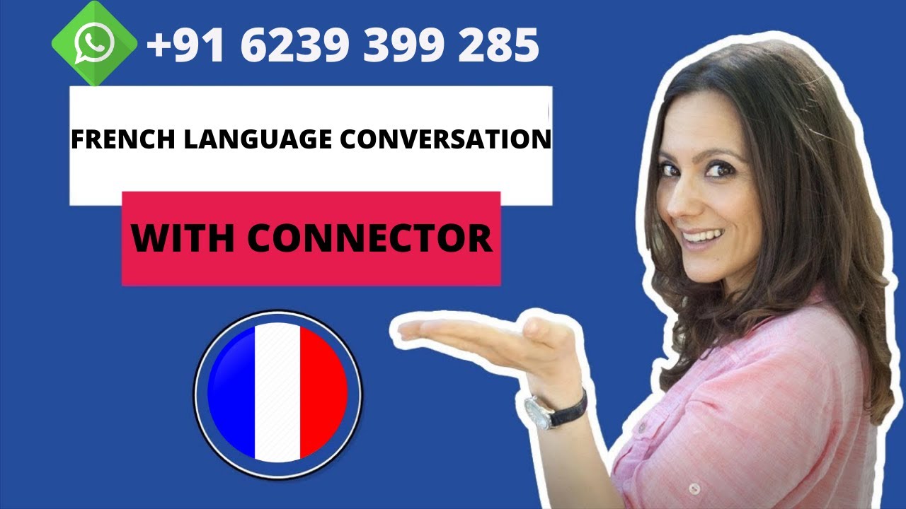FRENCH LANGUAGE CONVERSATION WITH CONNECTOR FRENCH CONNECTOR YouTube