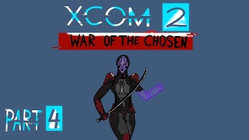 Xcom 2: War of the Chosen #4 - The Elder Assassin