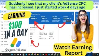 Suddenly I see that my client's AdSense CPC has increased | I just started work 4 days ago