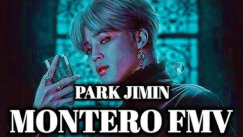 Park Jimin | Montero ( Call Me By Your Name ) | Fmv