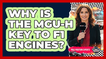 Why Is The MGU-H Key To F1 Engines?