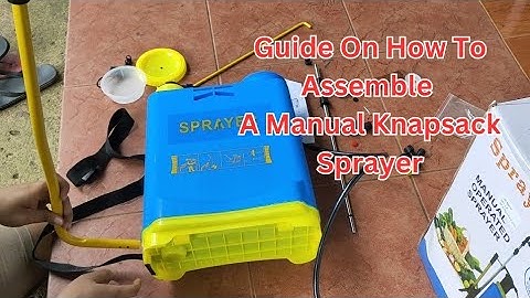 How To Assemble Knapsack Manual Sprayer