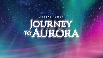 Andreas Kübler - Journey to Aurora