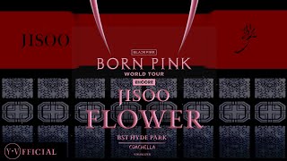 JISOO  ‘FLOWER’ | 꽃 [ BORN PINK TOUR ENCORE | BST | PINKCHELLA | VISUALIZERS ] | Y.V