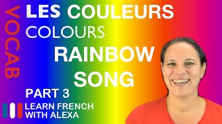 Rainbow Song in French (basic French vocabulary from Learn French With Alexa)