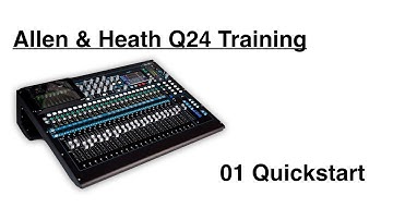 Allen & Heath Q24 Quick Start - 01