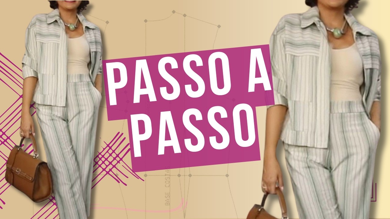 PASSO A PASSO: CONJUNTO ALFAIATARIA JAQUETA E CALÇA