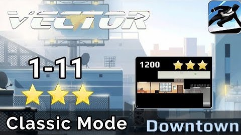 Story 1-11 - Vector - Classic Mode - End of Downtown - 100%, All Stars ! ( Android ) ✔
